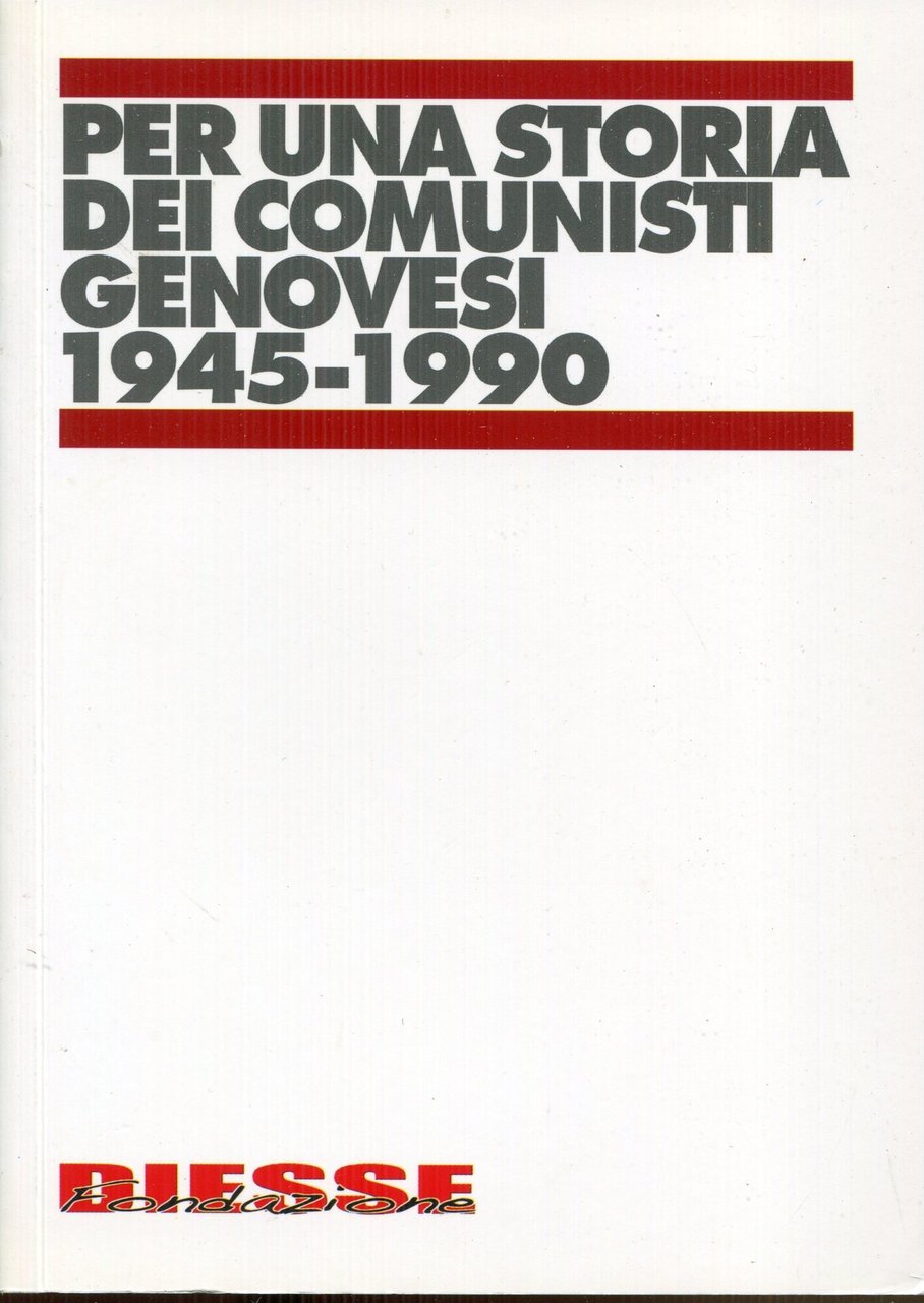 Per una storia dei comunisti genovesi, 1945-1990 | Immagine principale