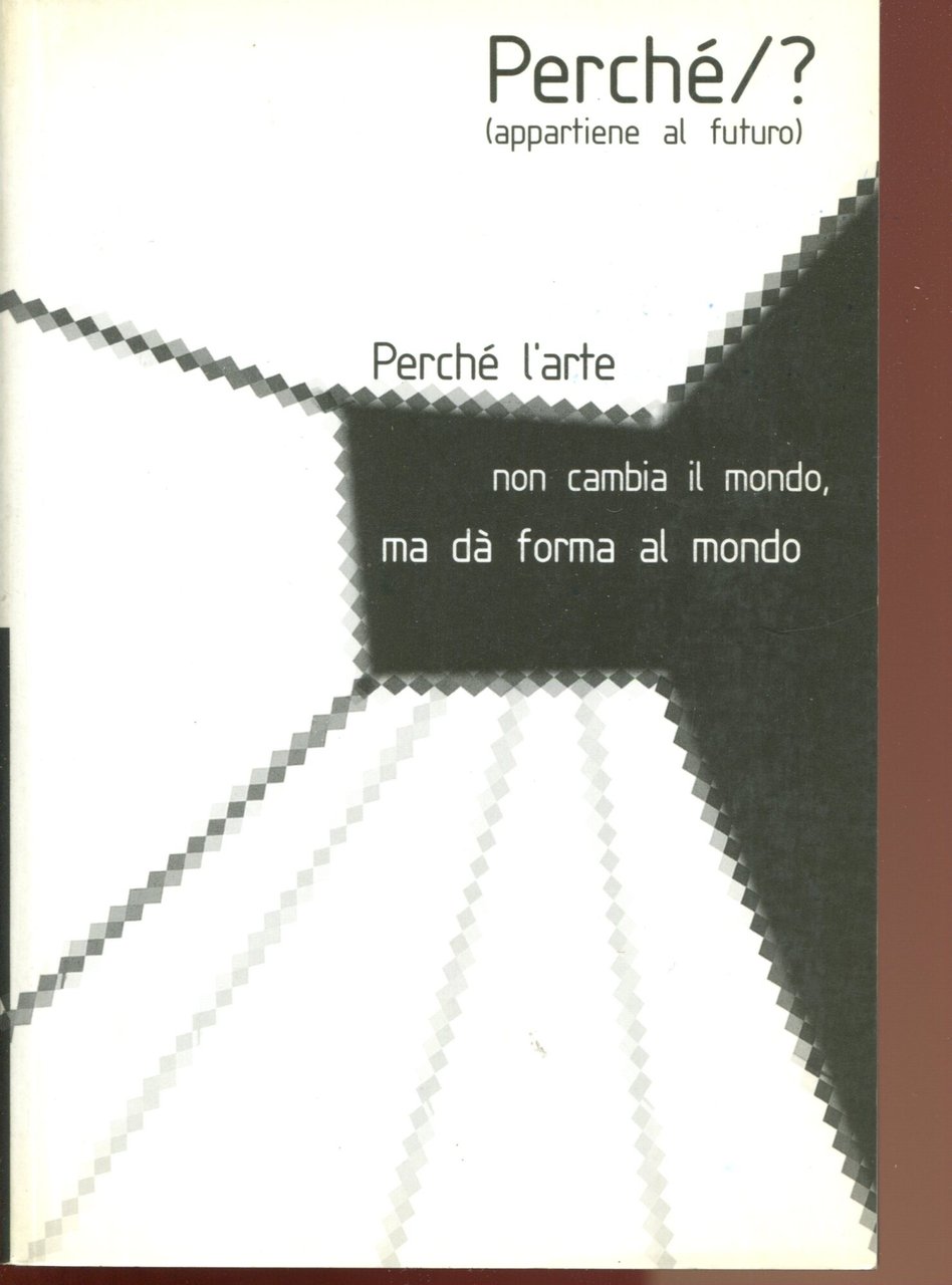 Perché/? (appartiene al futuro). Rivista di discussioni sull'arte a cura … | Immagine principale