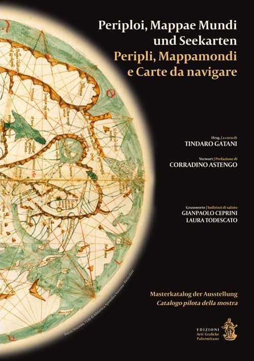 Peripli, mappamondi e carte da navigare-Periploi, Mappae Mundi und Seenkarten. …