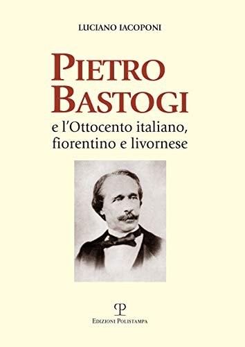 Pietro Bastogi e l'Ottocento italiano, fiorentino e livornese | Immagine principale