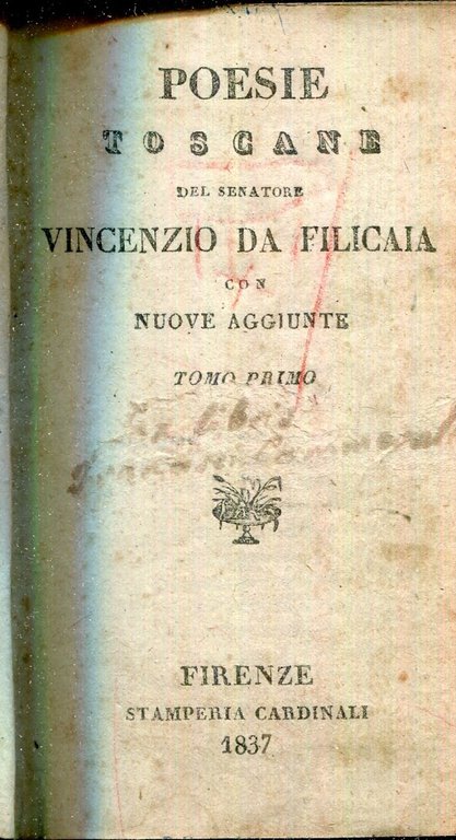 Poesie toscane del Senatore Vincenzio da Filicaia con nuove aggiunte, …