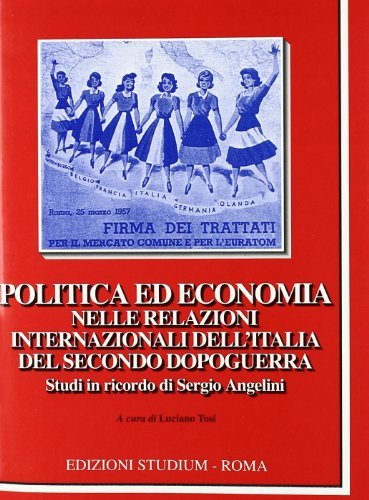 Politica ed economia nelle relazioni internazionali dell'Italia del secondo dopoguerra. … | Immagine principale