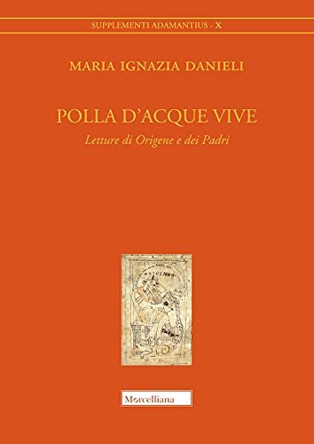 Polla d'acque vive. Letture di Origene e dei Padri | Immagine principale