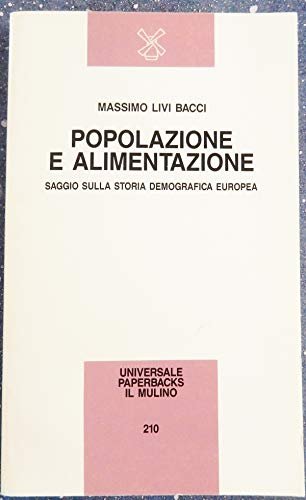 Popolazione e alimentazione. Saggio sulla storia demografica europea