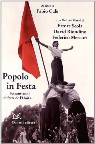 Popolo in festa. Sessant'anni di feste de l'Unità. Con DVD | Immagine principale