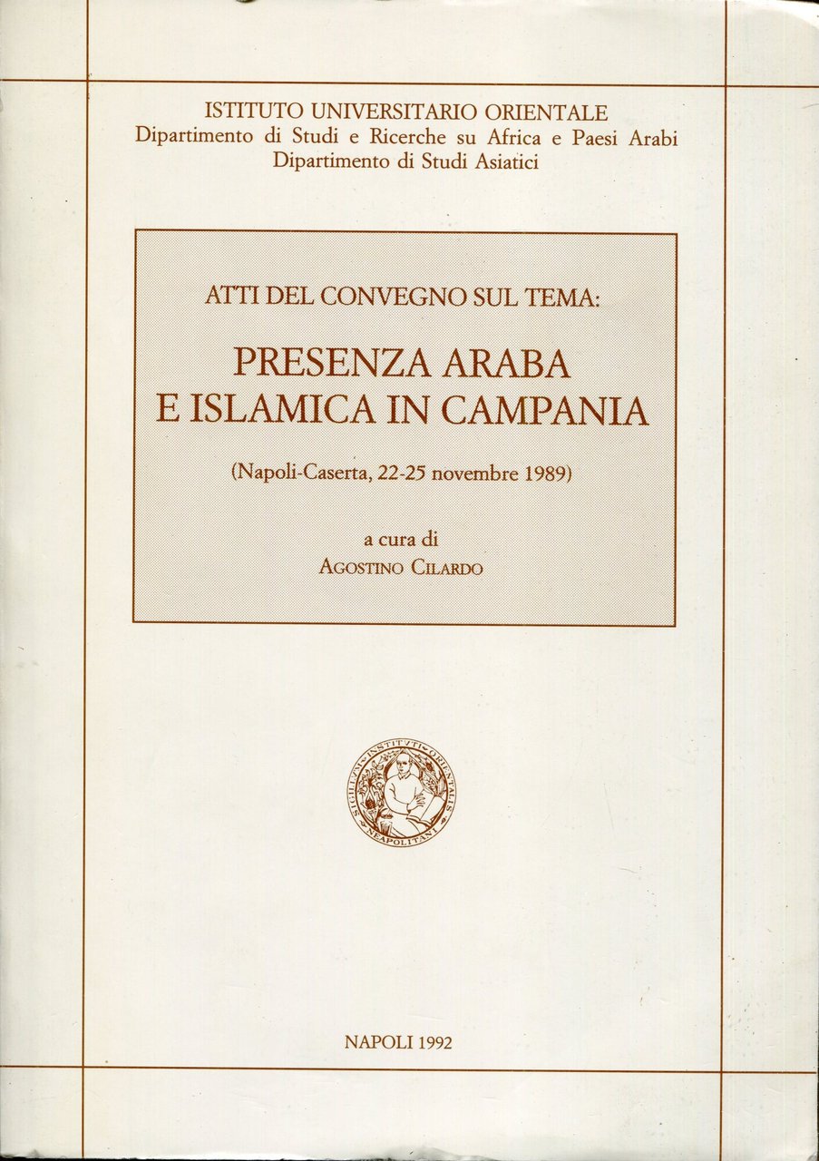Presenza araba e islamica in Campania : atti del convegno …
