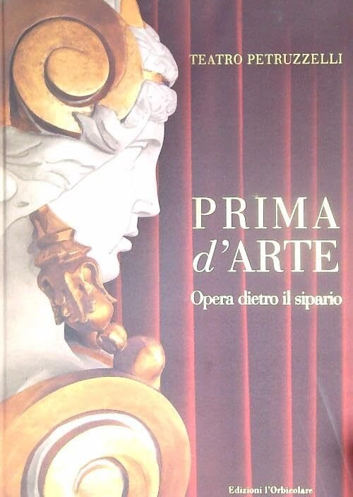 Prima d'arte. Teatro Petruzzelli. Opera dietro il sipario. Ediz. illustrata | Immagine Gallery 3
