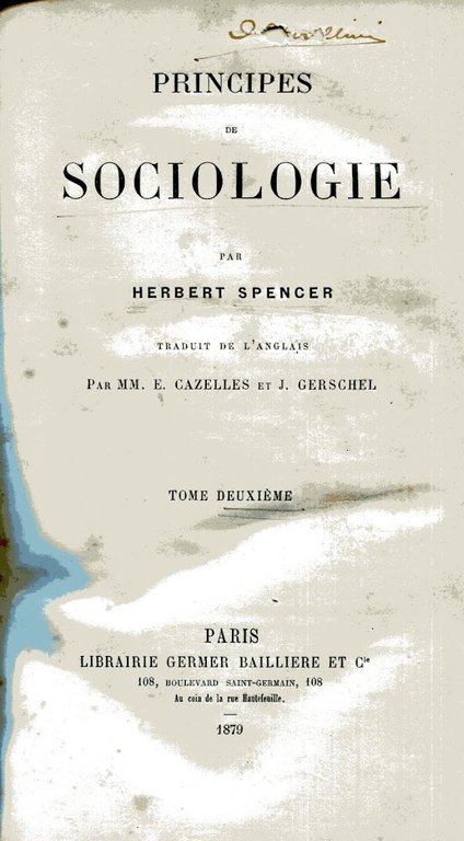 Principes de sociologie. Traduit de l'Anglais par M.E. Cazelles. Deuxiéme …