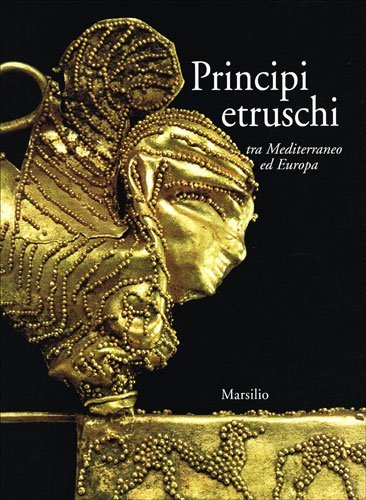 Principi etruschi tra Mediterraneo e Europa | Immagine principale