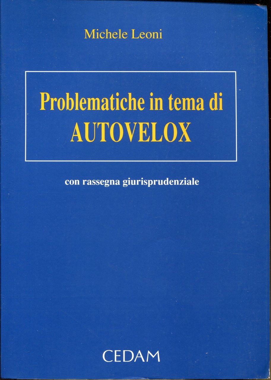 Problematiche in tema di autovelox Con rassegna giurisprudenziale