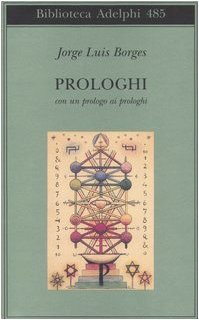 Prologhi. Con un prologo ai prologhi