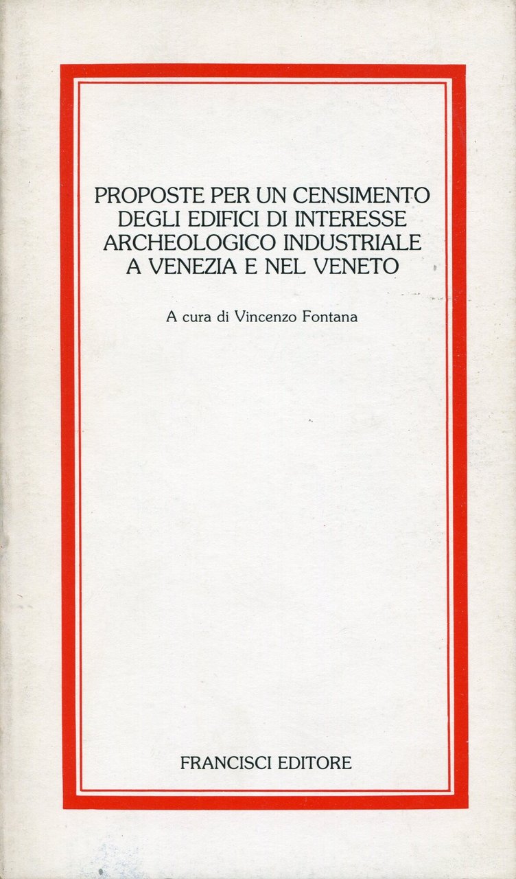 Proposte per un censimento degli edifici di interesse archeologico industriale …