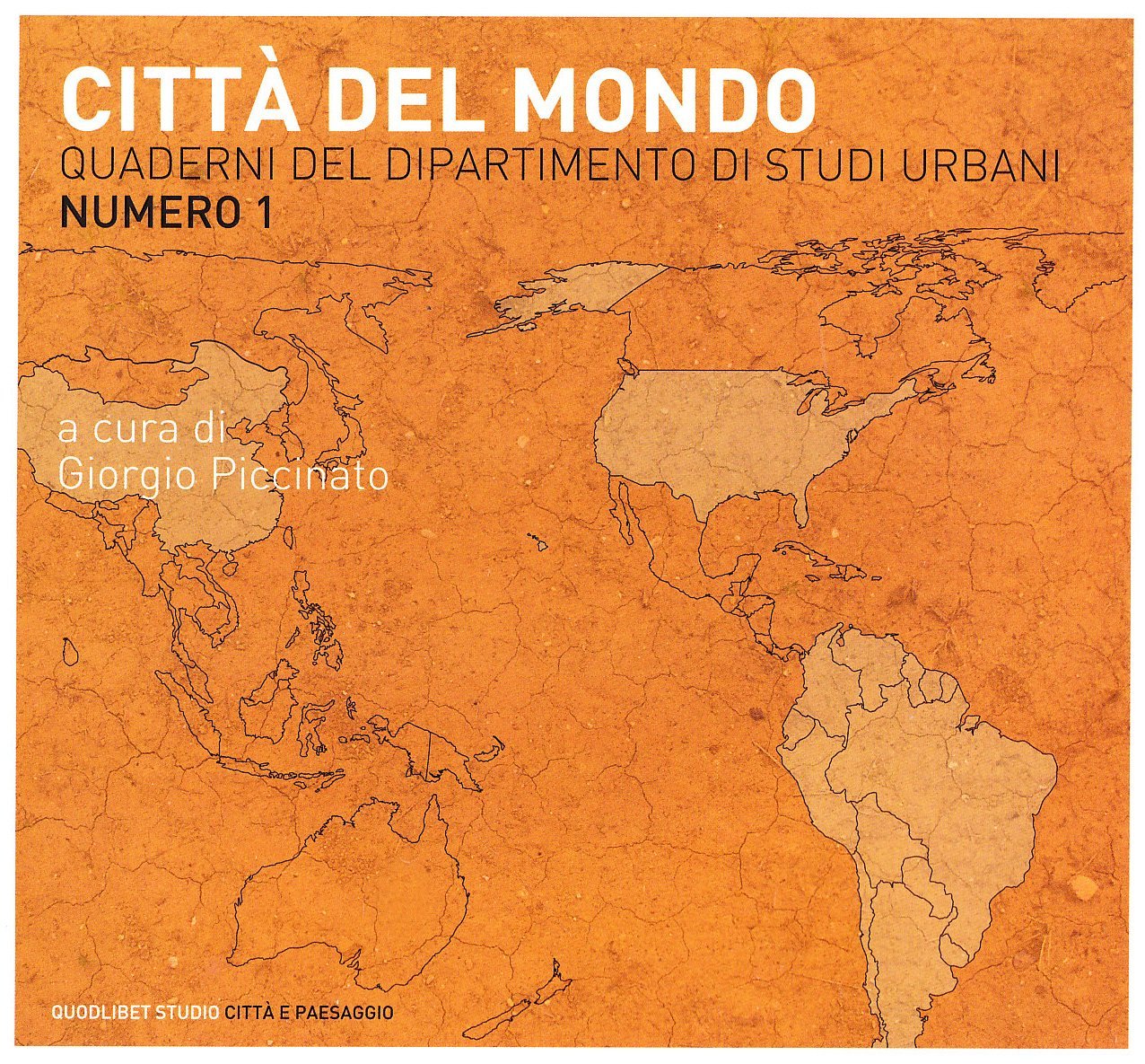 Quaderni del dipartimento di studi urbani. Città del mondo (Vol. …