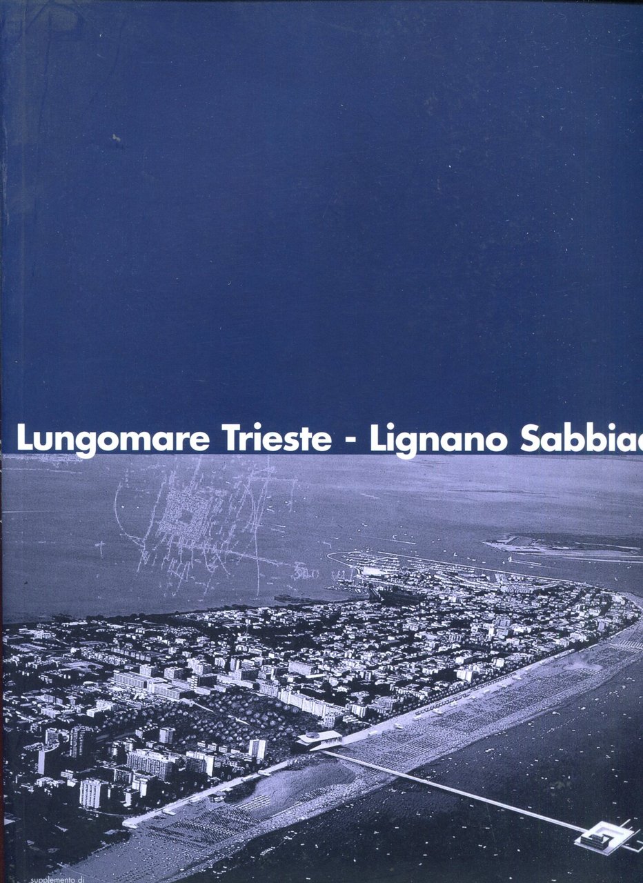 Quaderni di Area. Supplemento di area64. Lungomare Trieste. Lignano sabbiadoro