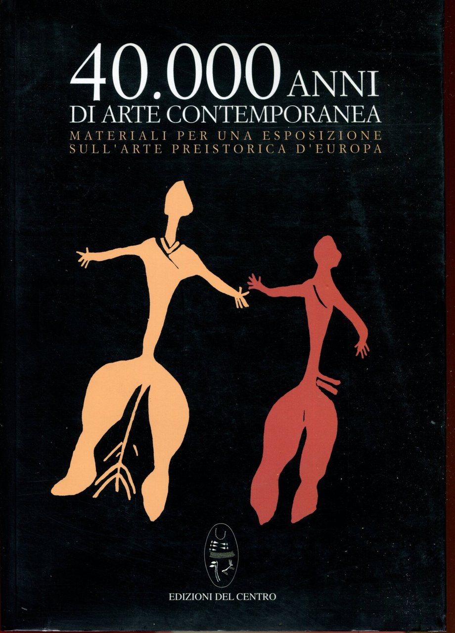 Quarantamila anni di arte contemporanea. Materiali e studi per una …
