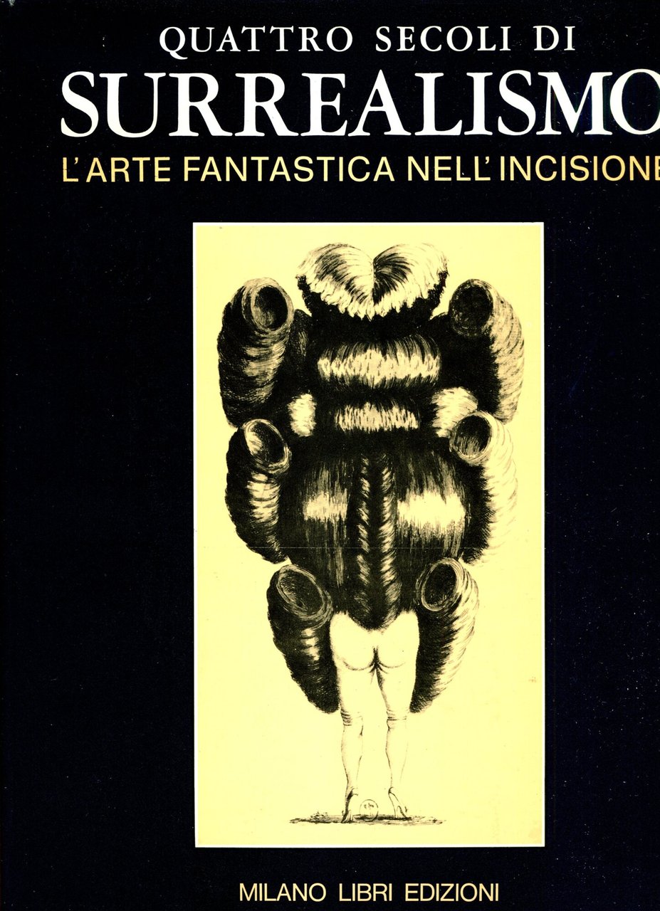 Quattro secoli di surrealismo: l'arte fantastica nell'incisione. Prefazione di Marcel … | Immagine principale