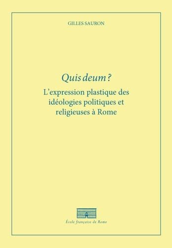 Quis Deum ? L'expression plastique des idéologies politiques et religieuses …