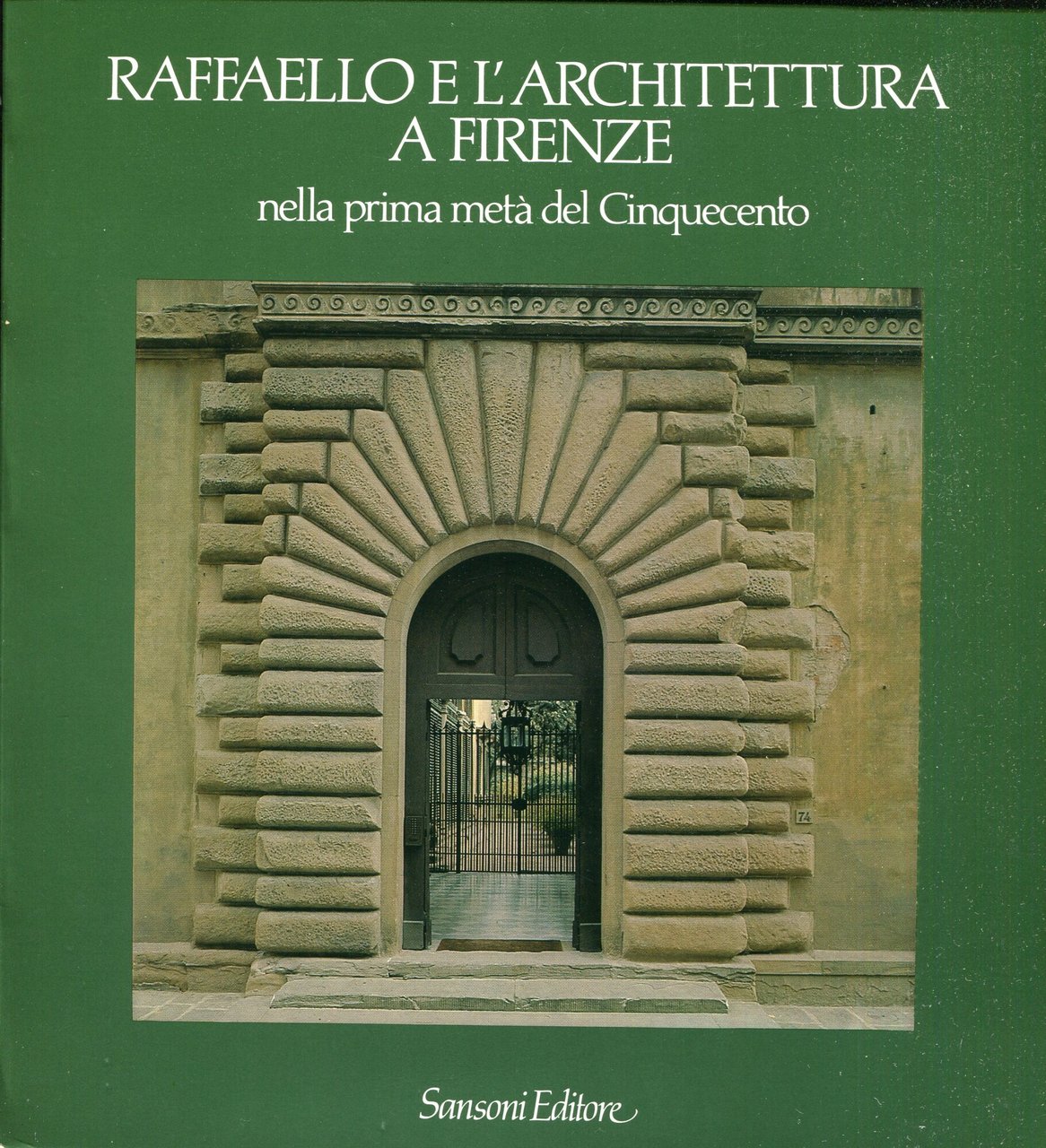 Raffaello e l'architettura a Firenze nella prima metà del Cinquecento …