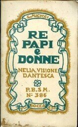 Re, papi e donne nella visione dantesca. Contributo alla esegesi …