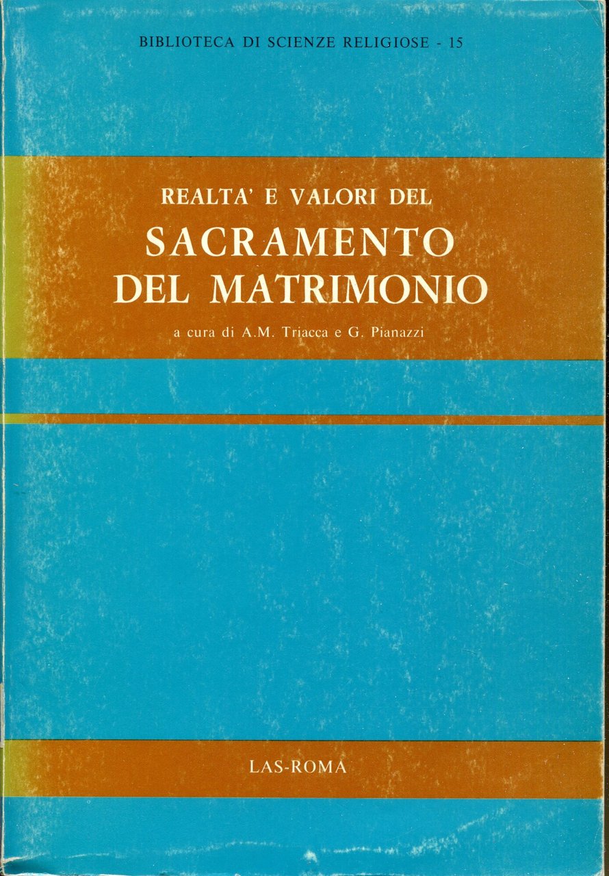 Realtà e valori del sacramento del matrimonio : Convegno di …