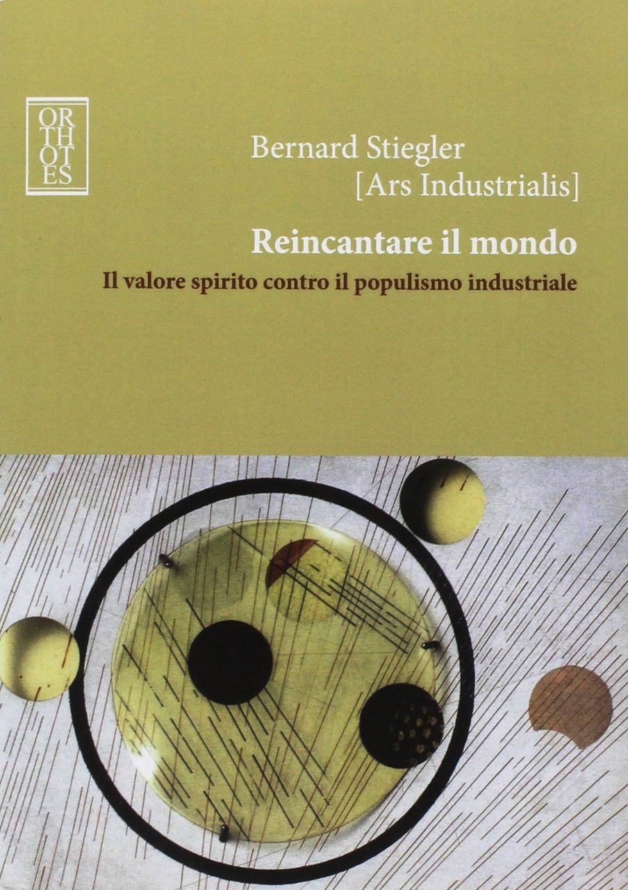 Reincantare il mondo. Il valore spirito contro il populismo industriale
