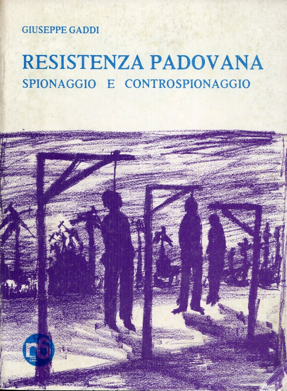 Resistenza padovana : spionaggio e controspionaggio