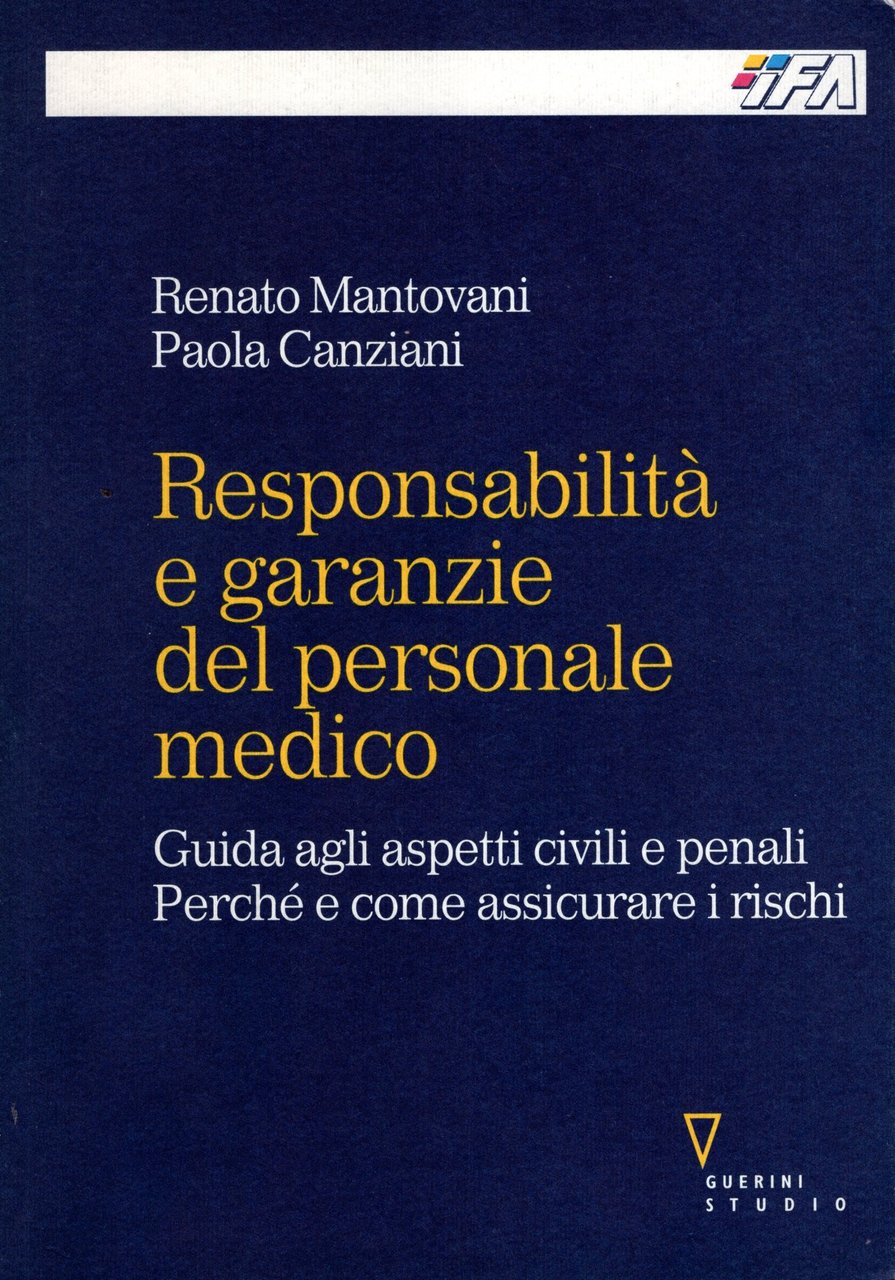 Responsabilità e garanzie del personale medico. Guida agli aspetti civili …