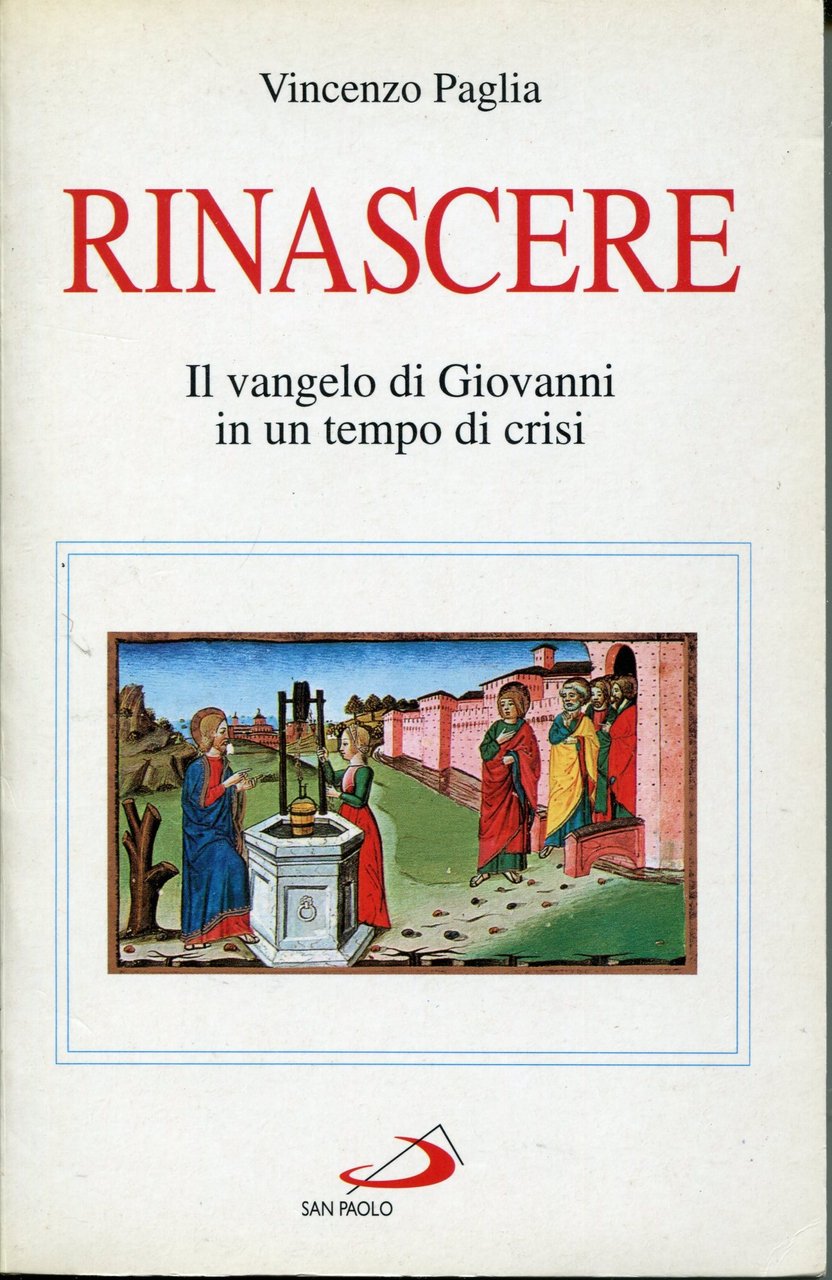 Rinascere. Il Vangelo di Giovanni in un tempo di crisi