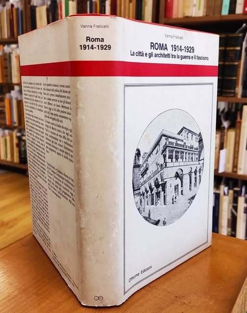 Roma 1914-1929 : la città e gli architetti tra la …