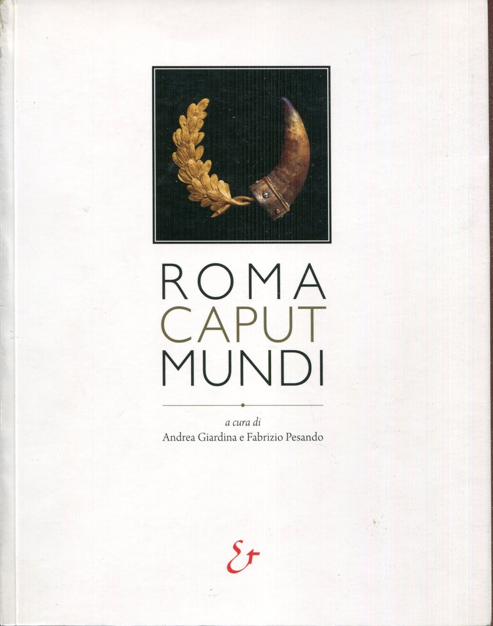 Roma caput mundi : una città tra dominio e integrazione