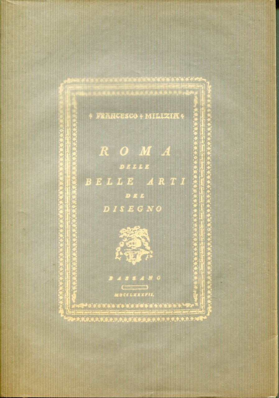 Roma delle belle arti del disegno. Ripr. facs. dell'ed.: Bassano, … | Immagine principale