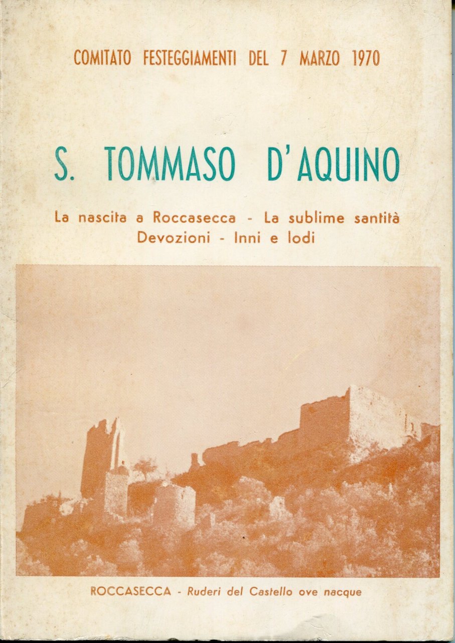 S. Tommaso d'Aquino : la nascita a Roccasecca, la sublime …