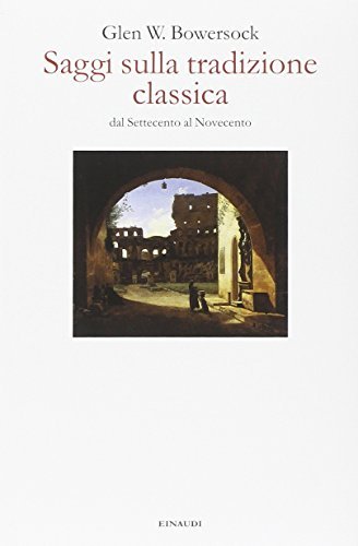 Saggi sulla tradizione classica : dal Settecento al Novecento | Immagine principale