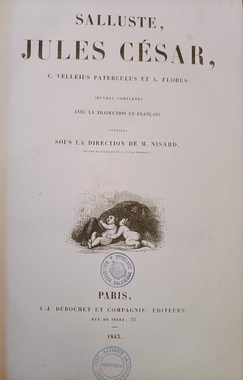 Salluste, Jules César, C. Velléius Paterculus et A. Florus. Oeuvres …