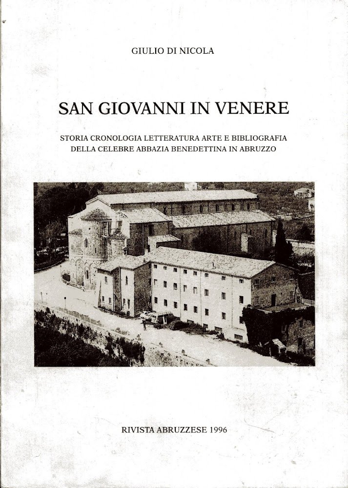 San Giovanni in Venere. Storia, cronologia, letteratura, arte e bibliografia …
