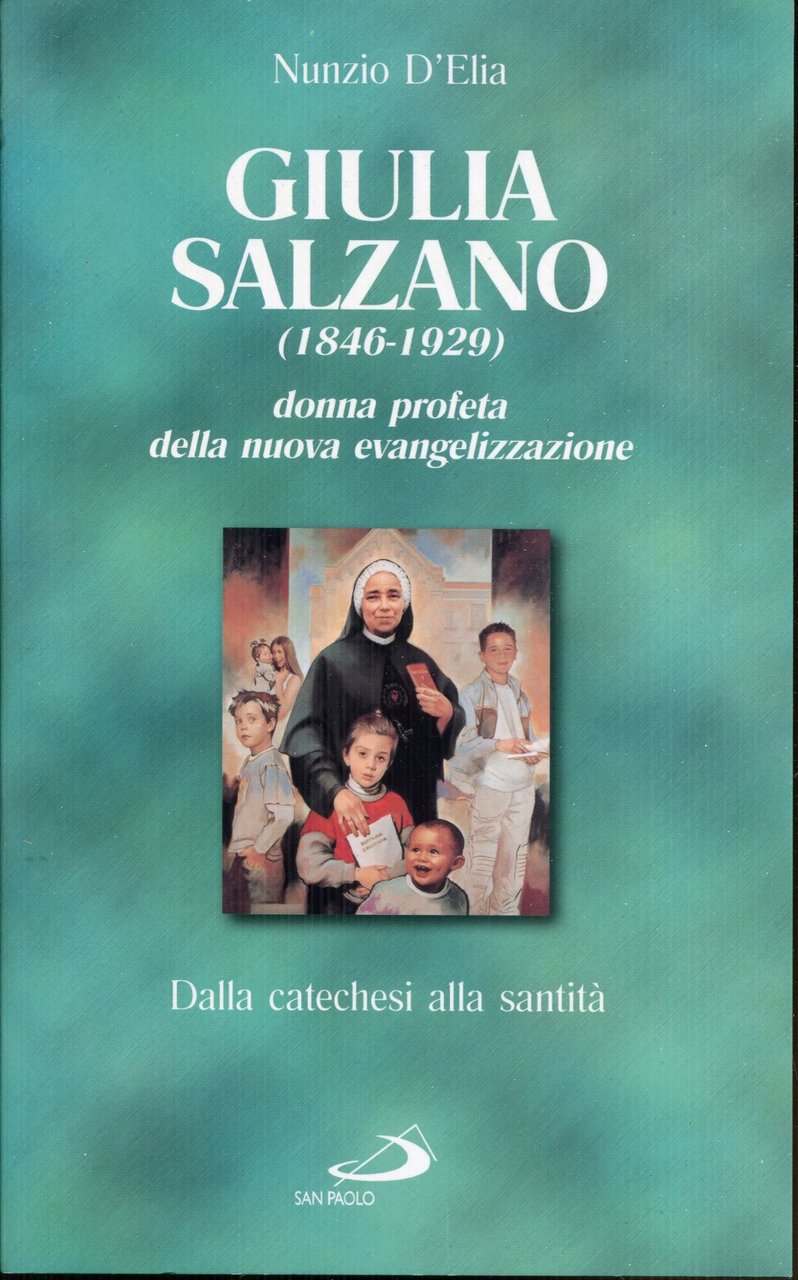 Santa Giulia Salzano. Donna profeta della nuova evangelizzazione. Dalla catechesi … | Immagine principale