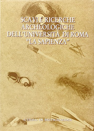 Scavi e ricerche archeologiche dell'Università di Roma «La Sapienza»: Catalogo …