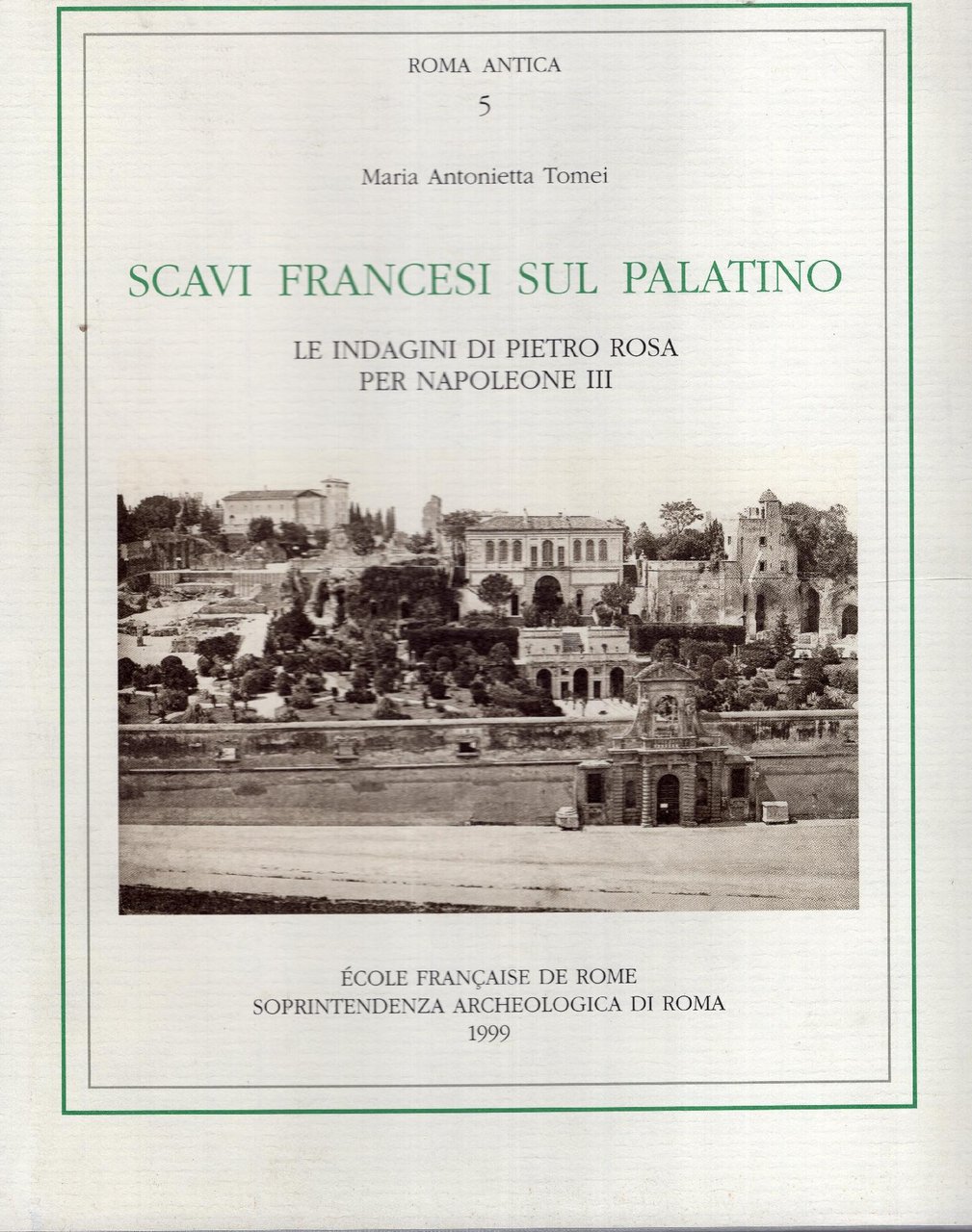 Scavi francesi sul Palatino : le indagini di Pietro Rosa …