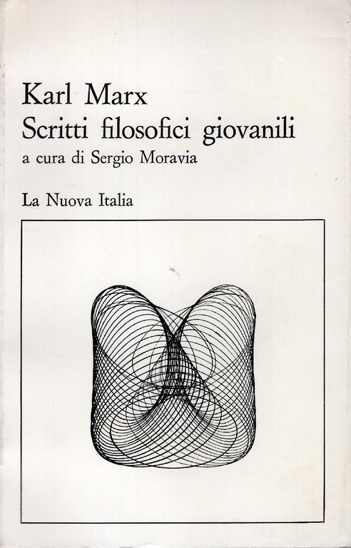 Scritti filosofici giovanili. Introduzione e commento di S. Moravia