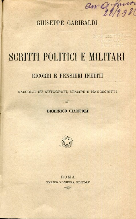 Scritti politici e militari. Ricordi e pensieri inediti. Raccolti su …