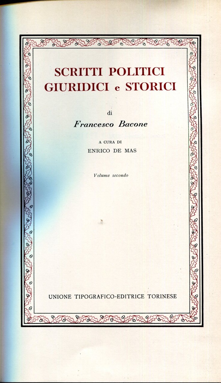 Scritti politici, giuridici e storici. Volume secondo. A cura di …