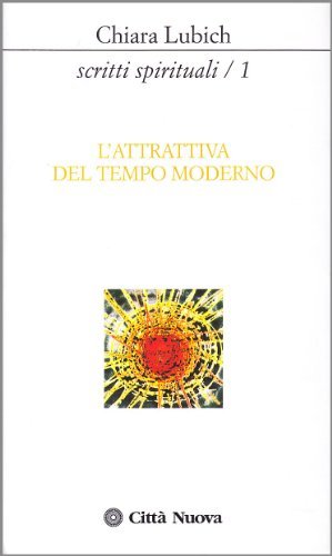 Scritti spirituali. L'Attrattiva del tempo moderno (Vol. 1) | Immagine principale