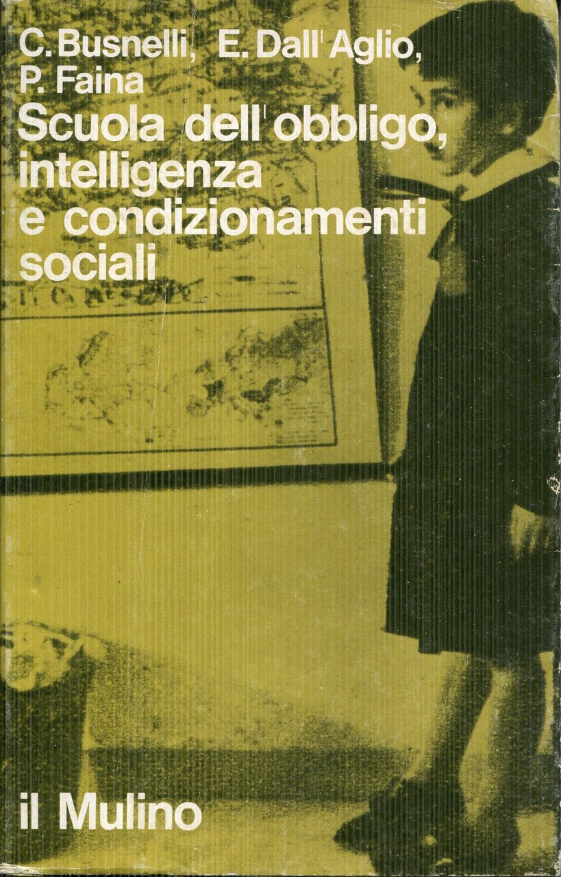 Scuola dell'obbligo, intelligenza e condizionamenti sociali : indagine psico-sociologica longitudinale …