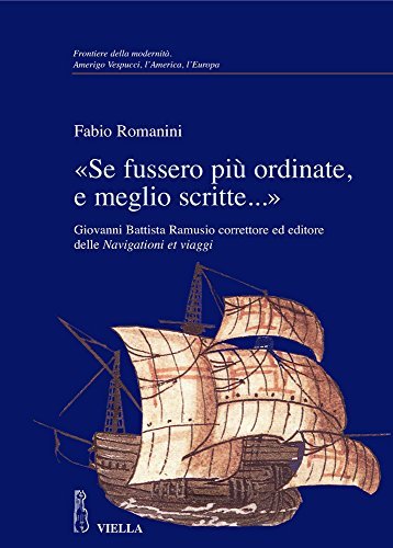«Se fussero più ordinate, e meglio scritte...» Giovanni Battista Ramusio … | Immagine principale