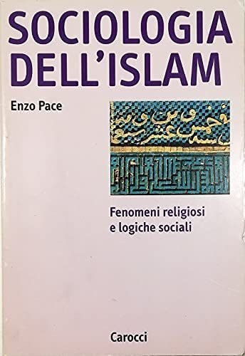 Sociologia dell'islam, fenomeni religiosi e logiche sociali | Immagine principale