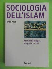 Sociologia dell'Islam. Fenomeni religiosi e logiche sociali | Immagine principale