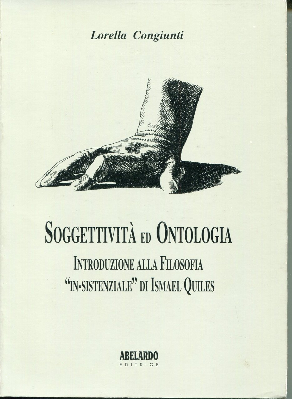 Soggettività ed ontologia : introduzione alla filosofia in-sistenziale di Ismael …