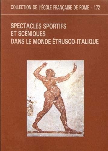 Spectacles Sportifs et Sceniques dans le Monde Etrusco - Italique …