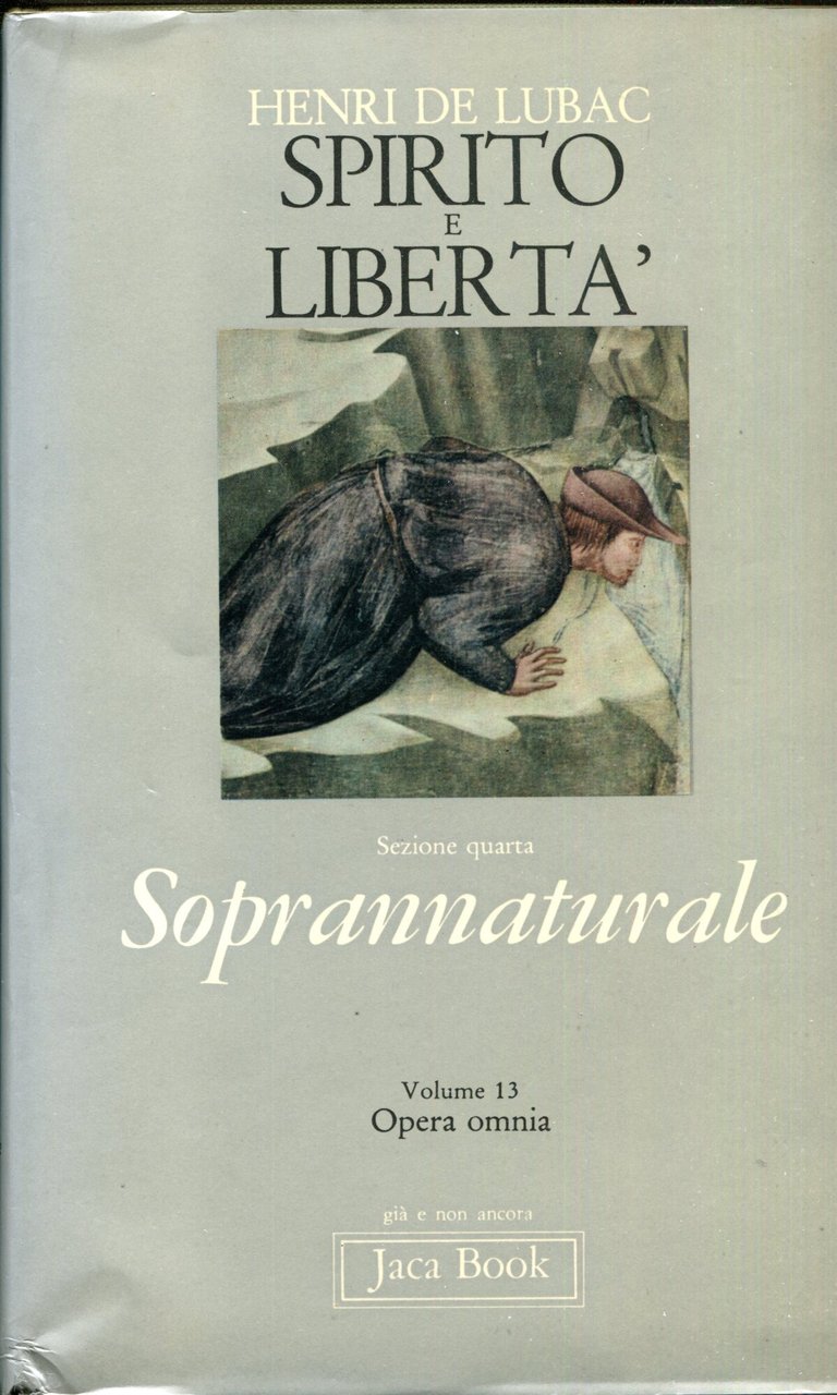 Spirito e libertà. Opera omnia (Volume 13) Soprannaturale (Sezione quarta)