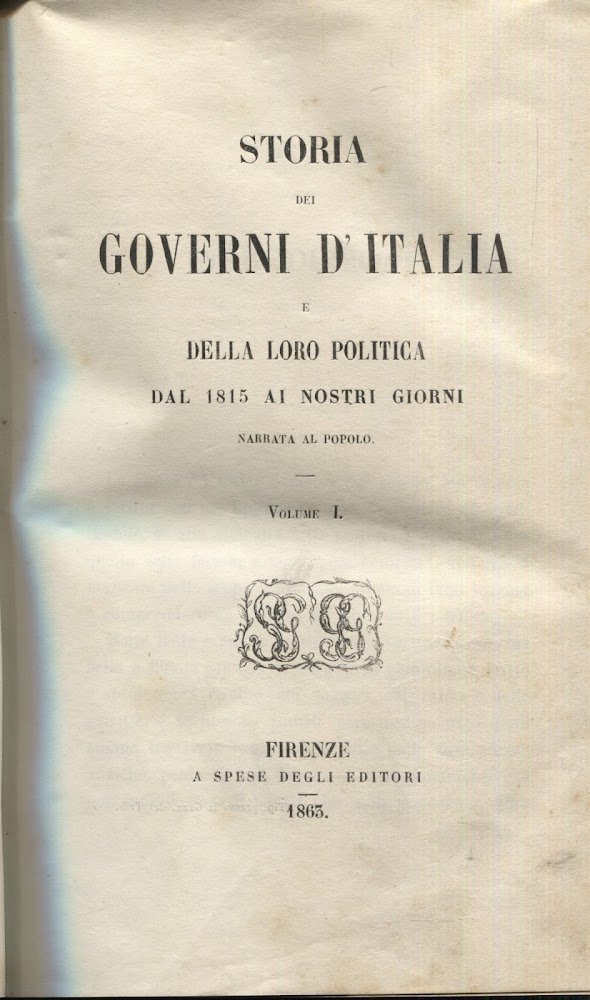 Storia dei governi d'Italia e della loro politica dal 1815 …